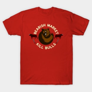 Bearish Markets Kill Bulls T-Shirt